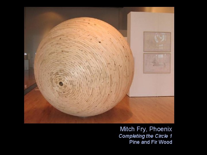 Mitch Fry, Phoenix Completing the Circle 1 Pine and Fir Wood 