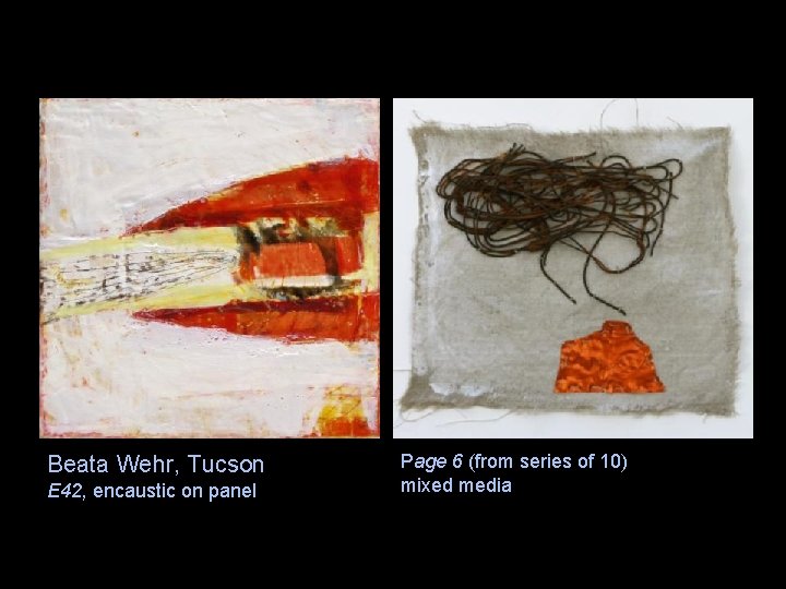 Beata Wehr, Tucson E 42, encaustic on panel Page 6 (from series of 10)