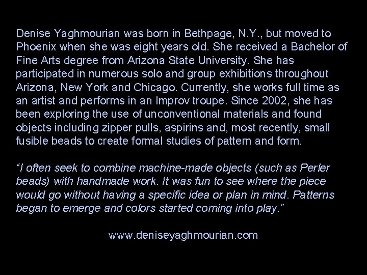 Denise Yaghmourian was born in Bethpage, N. Y. , but moved to Phoenix when