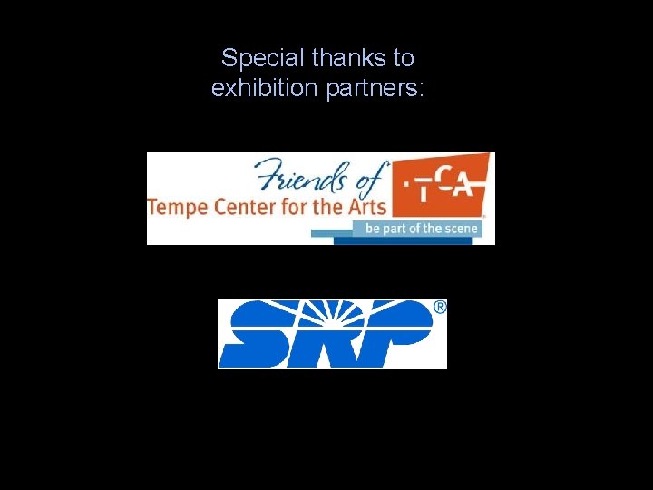 Special thanks to exhibition partners: 