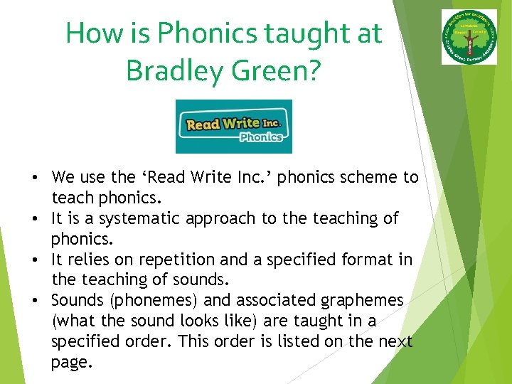 How is Phonics taught at Bradley Green? • We use the ‘Read Write Inc.