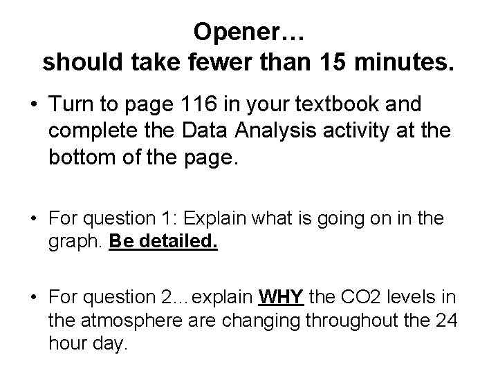 Opener… should take fewer than 15 minutes. • Turn to page 116 in your