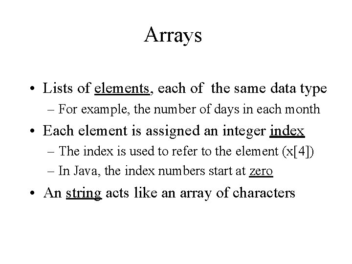 Arrays • Lists of elements, each of the same data type – For example, Arrays • Lists of elements, each of the same data type – For example,