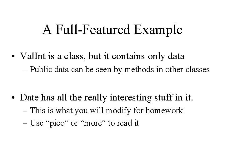 A Full-Featured Example • Val. Int is a class, but it contains only data A Full-Featured Example • Val. Int is a class, but it contains only data