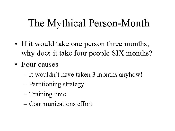 The Mythical Person-Month • If it would take one person three months, why does The Mythical Person-Month • If it would take one person three months, why does