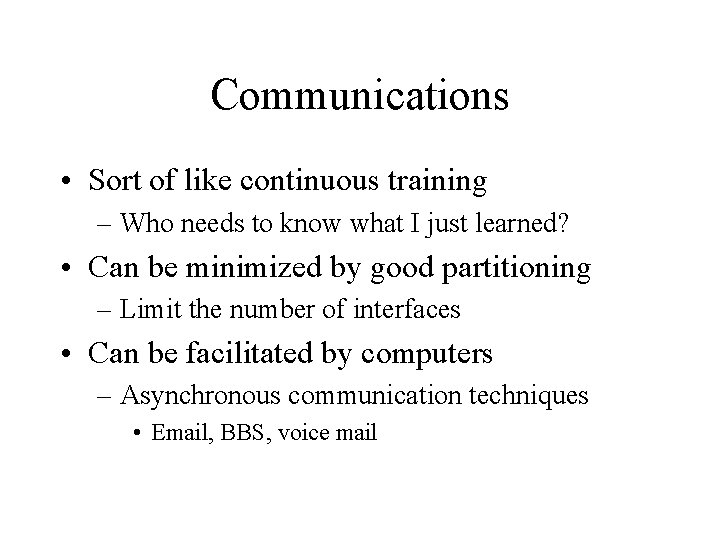 Communications • Sort of like continuous training – Who needs to know what I Communications • Sort of like continuous training – Who needs to know what I