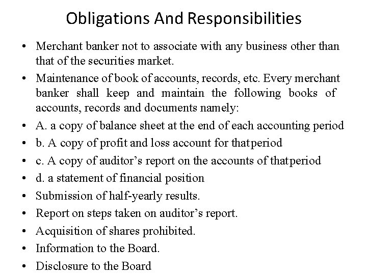 Obligations And Responsibilities • Merchant banker not to associate with any business other than