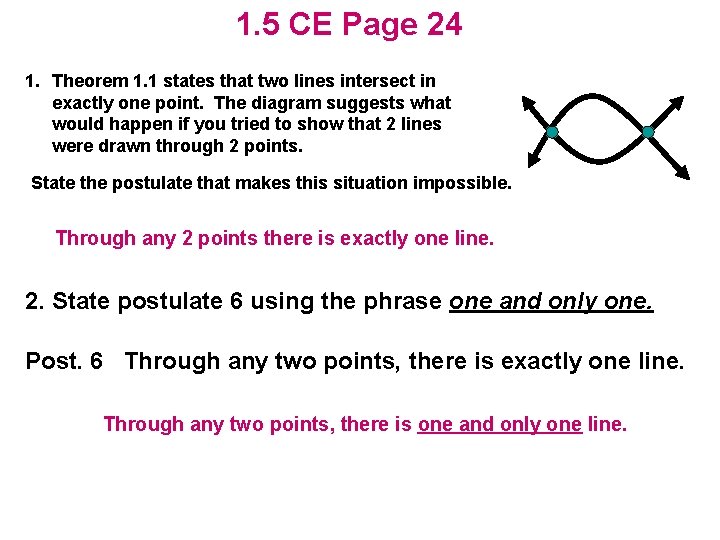 1. 5 CE Page 24 1. Theorem 1. 1 states that two lines intersect