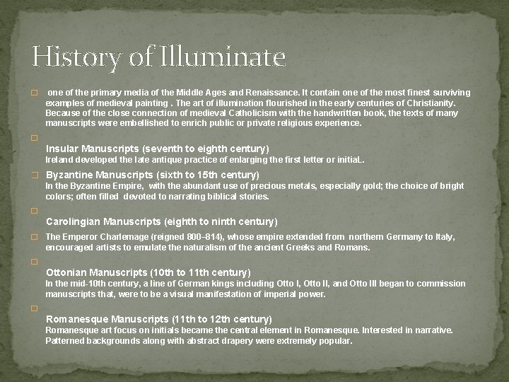 History of Illuminate � one of the primary media of the Middle Ages and