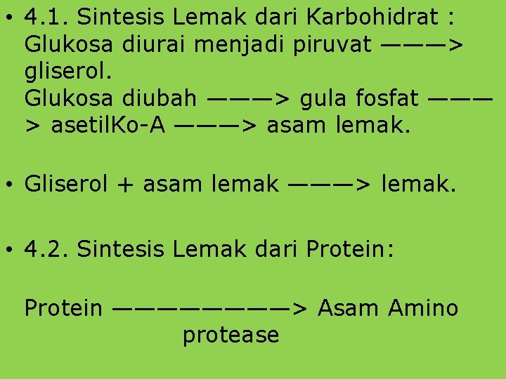  • 4. 1. Sintesis Lemak dari Karbohidrat : Glukosa diurai menjadi piruvat ———>