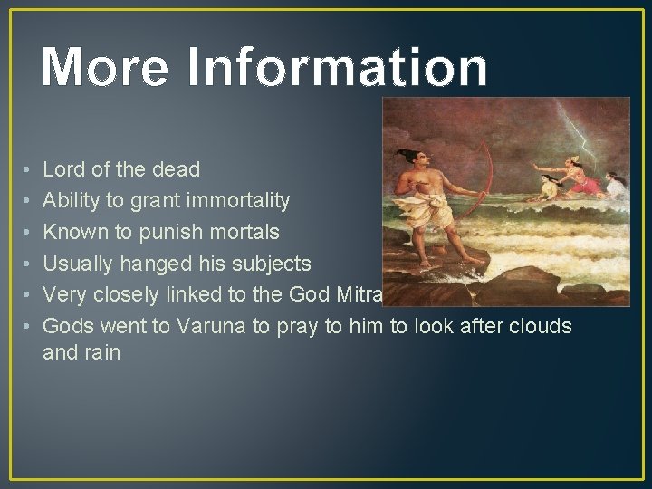 More Information • • • Lord of the dead Ability to grant immortality Known