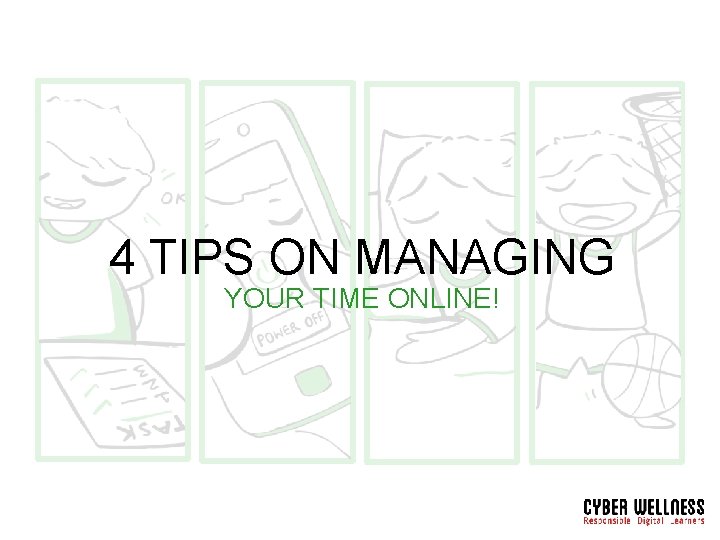 4 TIPS ON MANAGING YOUR TIME ONLINE! 
