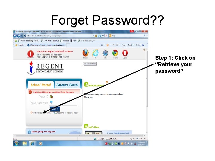 Forget Password? ? Step 1: Click on “Retrieve your password” 
