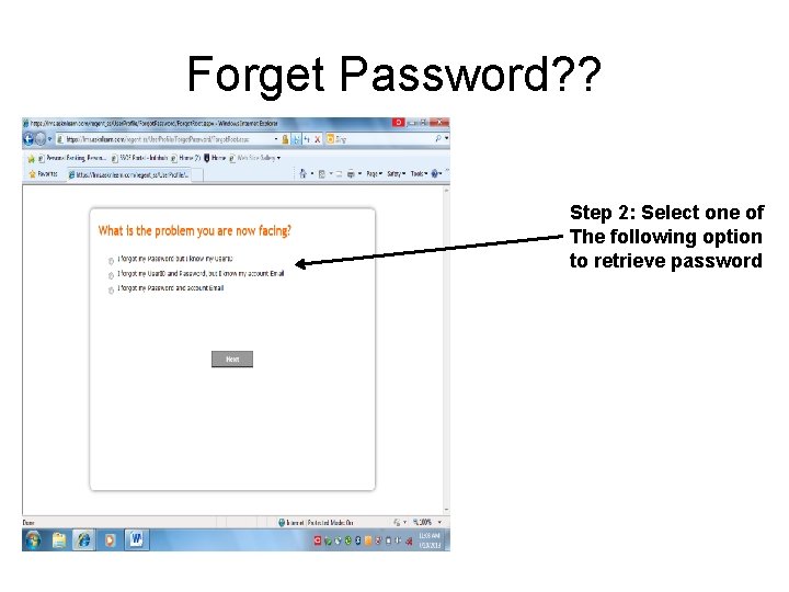 Forget Password? ? Step 2: Select one of The following option to retrieve password