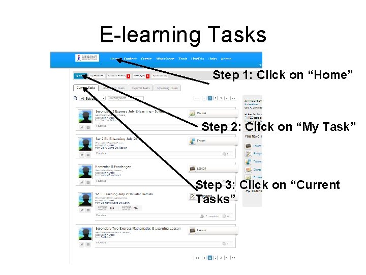E-learning Tasks Step 1: Click on “Home” Step 2: Click on “My Task” Step
