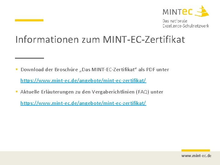 Informationen zum MINT-EC-Zertifikat § Download der Broschüre „Das MINT-EC-Zertifikat“ als PDF unter https: //www.