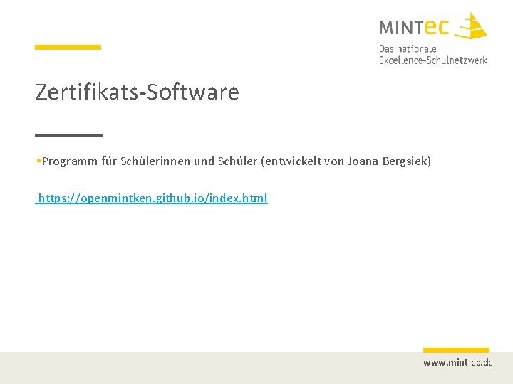 Zertifikats-Software §Programm für Schülerinnen und Schüler (entwickelt von Joana Bergsiek) https: //openmintken. github. io/index.