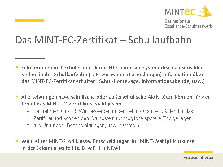 Das MINT-EC-Zertifikat – Schullaufbahn § Schülerinnen und Schüler und deren Eltern müssen systematisch an