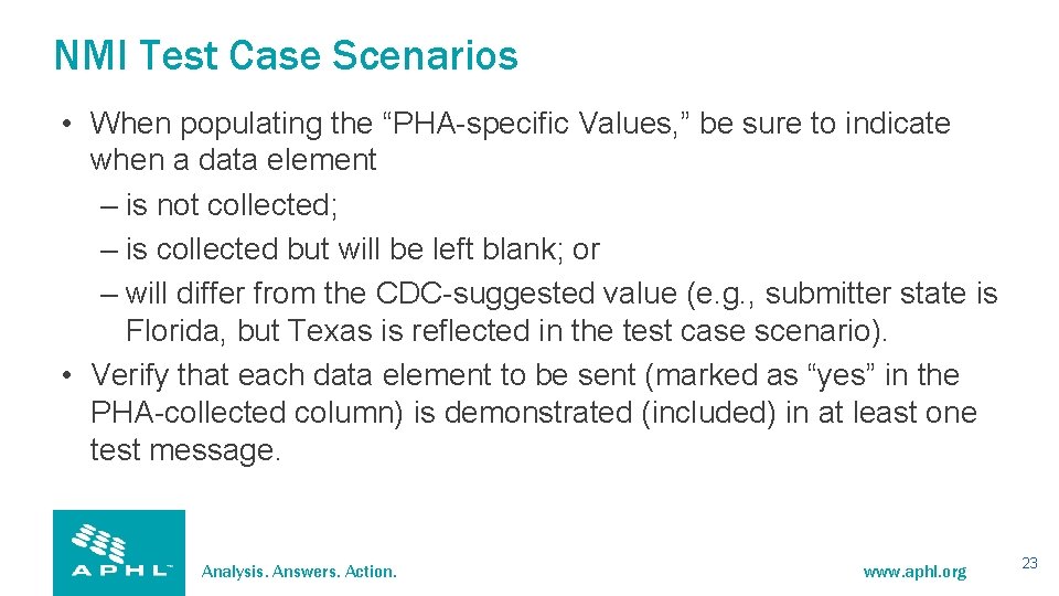 NMI Test Case Scenarios • When populating the “PHA-specific Values, ” be sure to