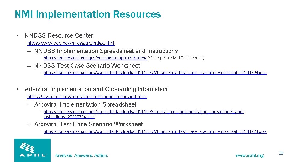 NMI Implementation Resources • NNDSS Resource Center https: //www. cdc. gov/nndss/trc/index. html – NNDSS