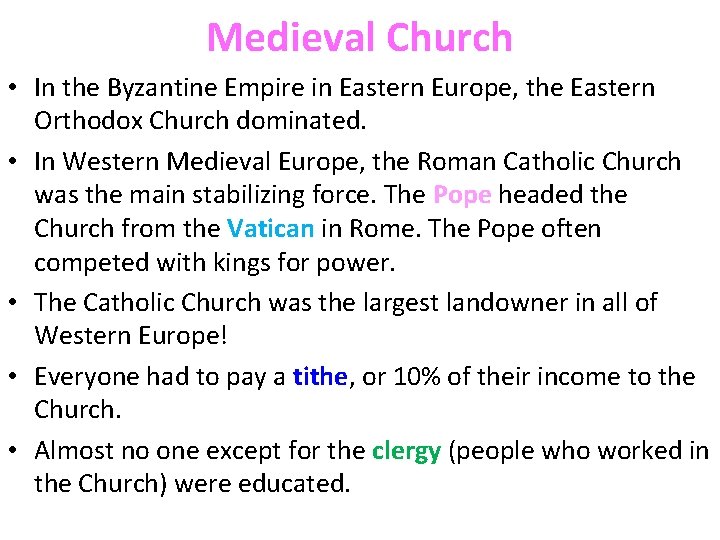 Medieval Church • In the Byzantine Empire in Eastern Europe, the Eastern Orthodox Church