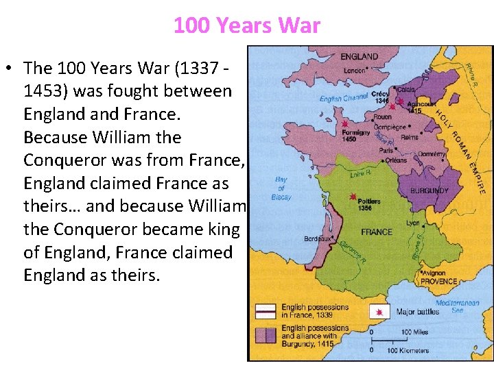 100 Years War • The 100 Years War (1337 1453) was fought between England