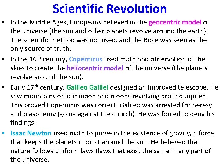 Scientific Revolution • In the Middle Ages, Europeans believed in the geocentric model of