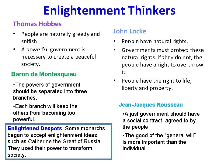 Enlightenment Thinkers Thomas Hobbes • People are naturally greedy and selfish. • A powerful