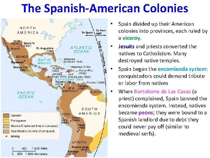 The Spanish-American Colonies • Spain divided up their American colonies into provinces, each ruled