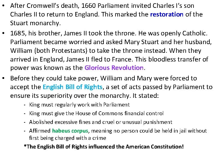  • After Cromwell’s death, 1660 Parliament invited Charles I’s son Charles II to