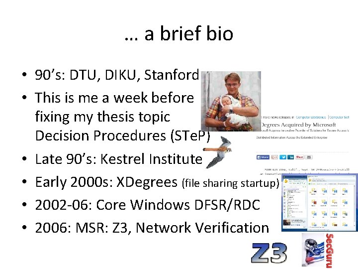 … a brief bio Sec. Guru • 90’s: DTU, DIKU, Stanford • This is