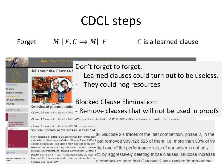 CDCL steps Forget Don’t forget to forget: - Learned clauses could turn out to