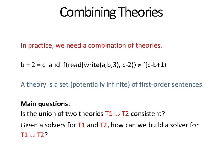 Combining Theories In practice, we need a combination of theories. b + 2 =