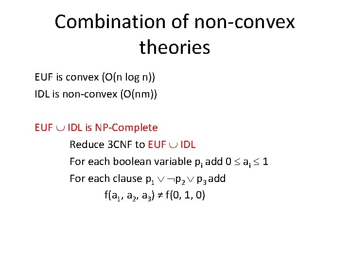 Combination of non-convex theories EUF is convex (O(n log n)) IDL is non-convex (O(nm))