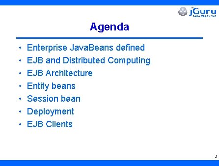Agenda • • Enterprise Java. Beans defined EJB and Distributed Computing EJB Architecture Entity