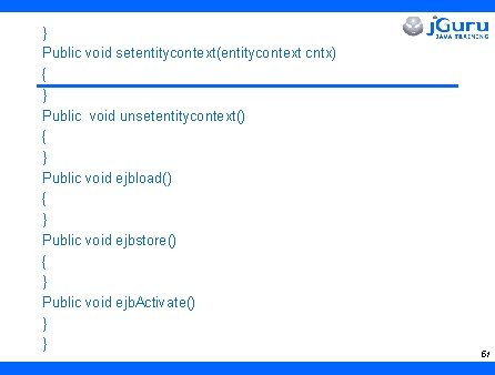 } Public void setentitycontext(entitycontext cntx) { } Public void unsetentitycontext() { } Public void