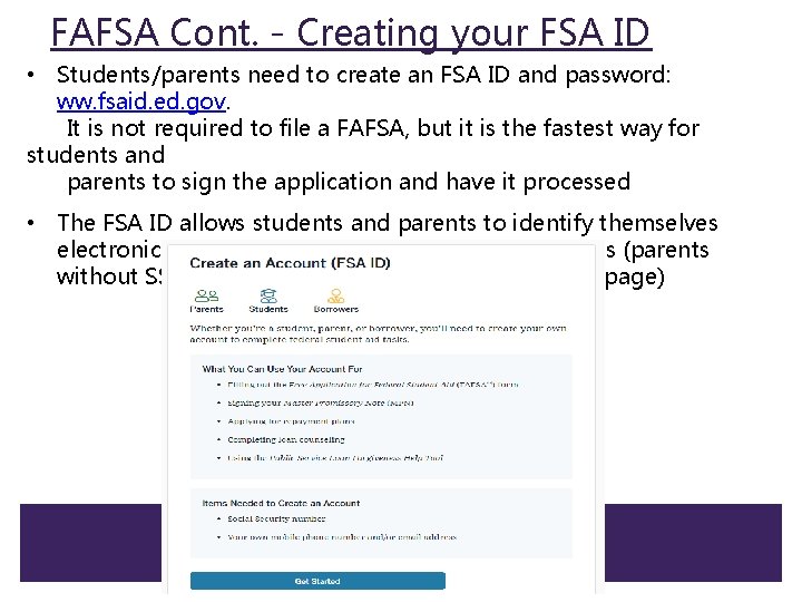 FAFSA Cont. - Creating your FSA ID • Students/parents need to create an FSA