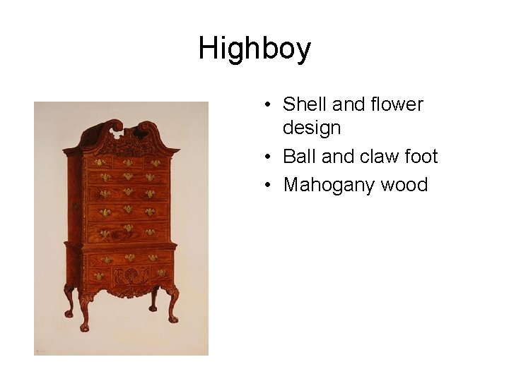 Highboy • Shell and flower design • Ball and claw foot • Mahogany wood