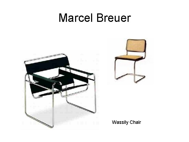 Marcel Breuer Wassily Chair 