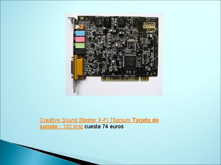 Creative Sound Blaster X-Fi Titanium Tarjeta de sonido - 192 k. Hz cuesta 74