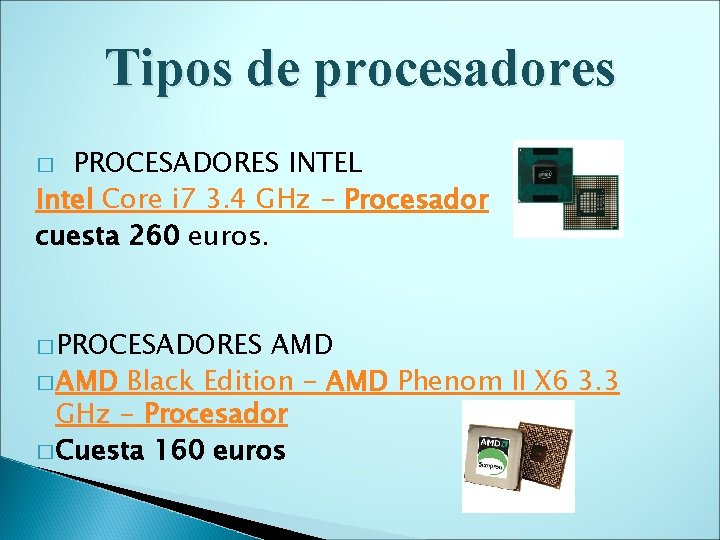 Tipos de procesadores PROCESADORES INTEL Intel Core i 7 3. 4 GHz - Procesador