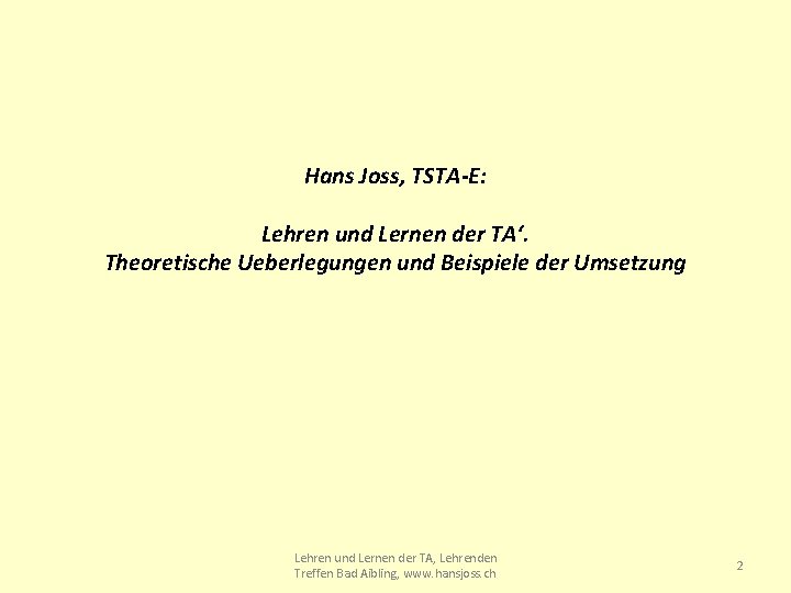 Hans Joss, TSTA-E: Lehren und Lernen der TA‘. Theoretische Ueberlegungen und Beispiele der Umsetzung