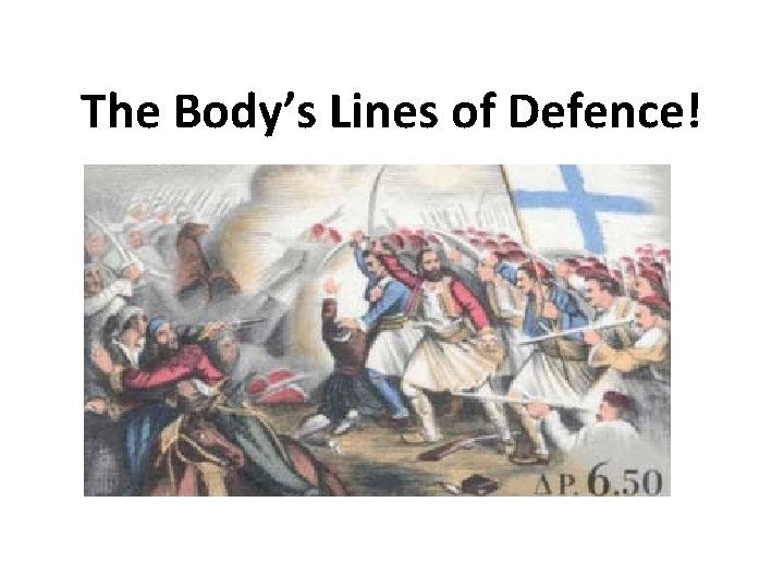 The Body’s Lines of Defence! 