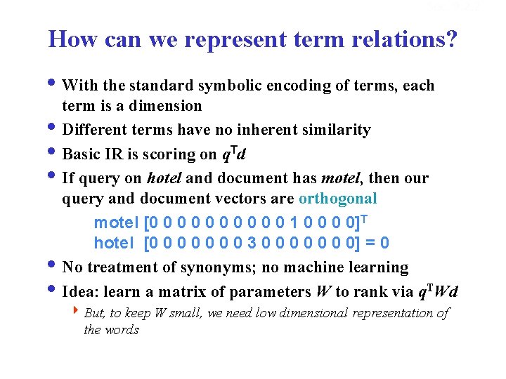 Sec. 9. 2. 2 How can we represent term relations? i With the standard
