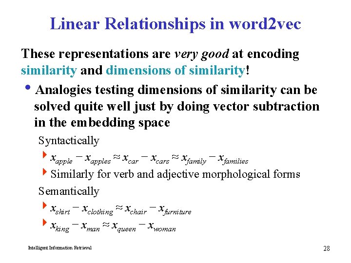 Linear Relationships in word 2 vec These representations are very good at encoding similarity