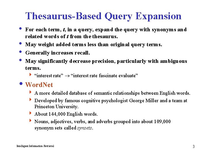 Thesaurus-Based Query Expansion i For each term, t, in a query, expand the query