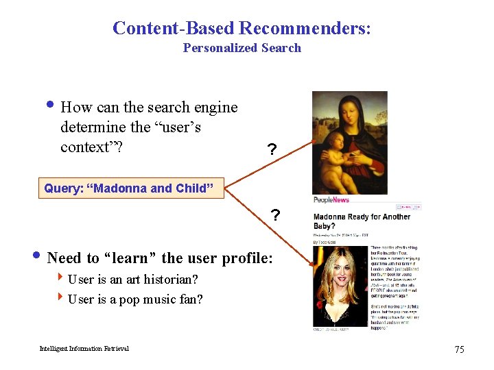 Content-Based Recommenders: Personalized Search i How can the search engine determine the “user’s context”?