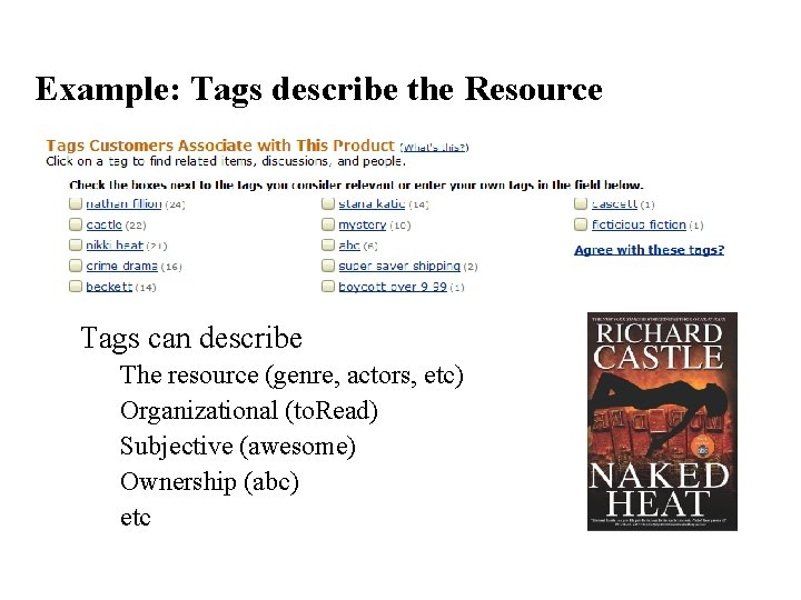 Example: Tags describe the Resource • Tags can describe • • • The resource