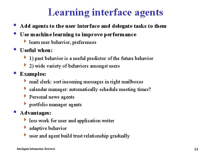 Learning interface agents i Add agents to the user interface and delegate tasks to