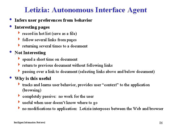 Letizia: Autonomous Interface Agent i Infers user preferences from behavior i Interesting pages 4